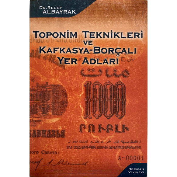 Toponim Teknikleri ve Kafkasya - Borçalı Yer Adları - Recep ALBAYRAK  Berikan Yayınları  32,50 TL - eskicievi.com'da