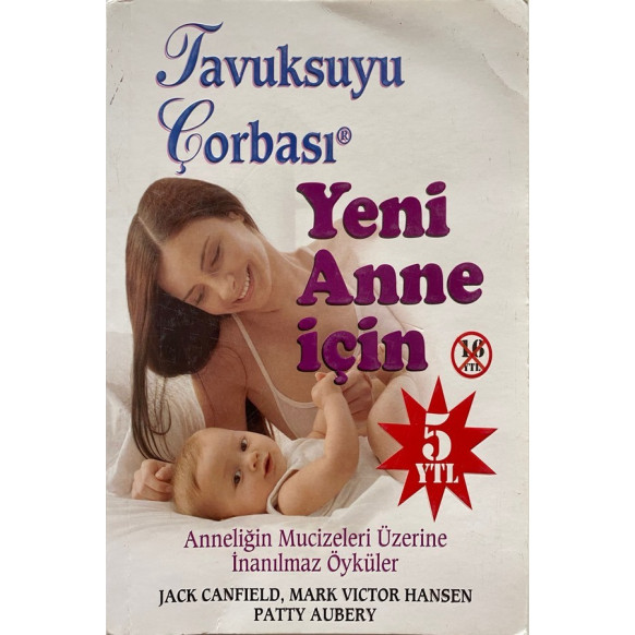 Tavuksuyu Çorbası - Yeni Anne için - Jack Canfirld, Mark Victor Hansen, Patty Aubery  Butik Yayınları  25,00 TL - eskicievi.c...