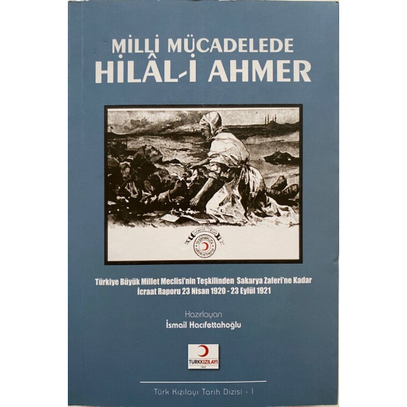 Milli Mücadelede Hilal-i Ahmer - ismail Hacıfettahoğlu  Türk Kızılay Derneği Yayınları  31,00 TL - eskicievi.com'da