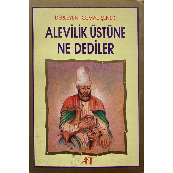 Alevilik Üstüne Ne Dediler - Cemal Şener  Ant Yayınları  30,00 TL - eskicievi.com'da