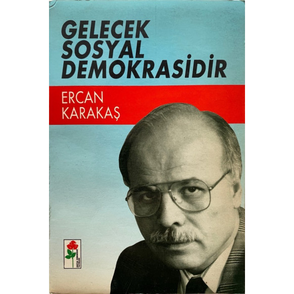 Gelecek Sosyal Demokrasidir - Ercan Karataş  Sosyal Yayınları  29,50 TL - eskicievi.com'da