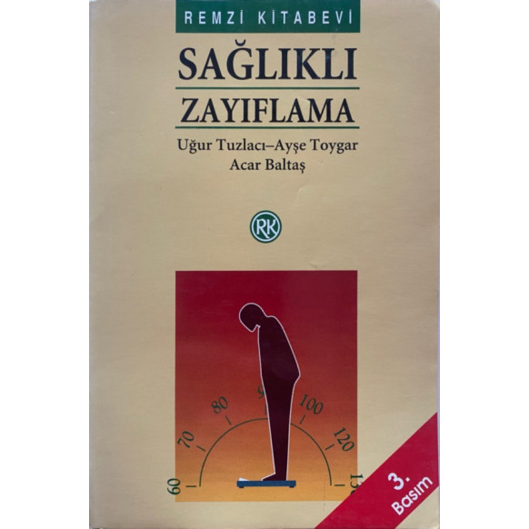Sağlıklı Zayıflama - Uğur Tuzlacı, Ayşe Toygar, Acar Baltaş  Remzi Kitabevi Yayınları  30,00 TL - eskicievi.com'da