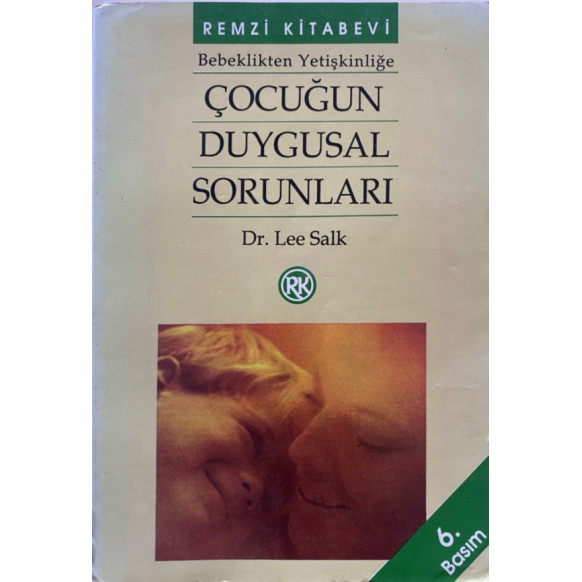 Bebeklikten Yetişkinliğe - Çocuğun Duygusal Sorunları - Dr. Lee Salk  Remzi Kitabevi Yayınları  34,00 TL - eskicievi.com'da