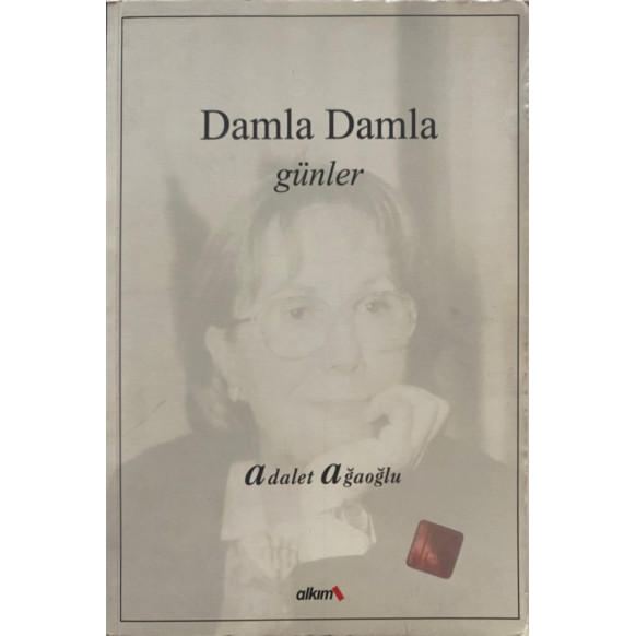 Damla Damla Günler - Adalet AĞAOĞLU  Alkım Yayınları  30,00 TL - eskicievi.com'da
