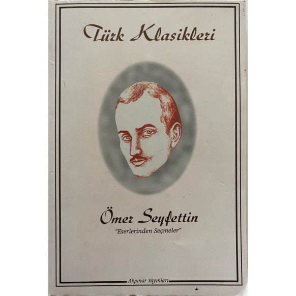 Türk Klasikleri - Ömer SEYFETTİN  Akpınar Yayınları  47,40 TL - eskicievi.com'da