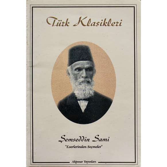 Türk Klasikleri - Şemseddin SAMİ  Akpınar Yayınları  30,00 TL - eskicievi.com'da