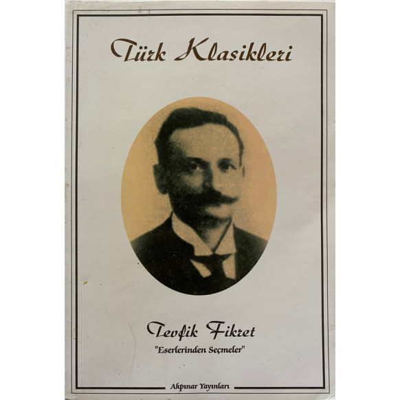Türk Klasikleri - Tevfik FİKRET  Akpınar Yayınları  31,40 TL - eskicievi.com'da