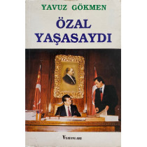 Özal Yaşasaydı - Yavuz GÖKMEN  V Yayınları  30,40 TL - eskicievi.com'da