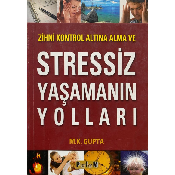 Zihni Kontrol Altına Alma ve Stressiz Yaşamanın Yolları - M. K. GUPTA  Platform Yayınları  85,00 TL - eskicievi.com'da