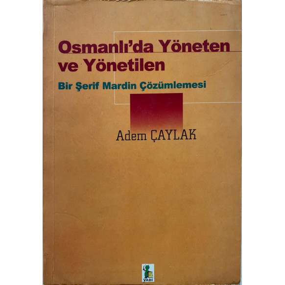 Osmanlı'da Yöneten ve Yönetilen, Bir Şerif Mardin Çözümlemesi - Adem ÇAYLAK  Vadi Yayınları  59,00 TL - eskicievi.com'da
