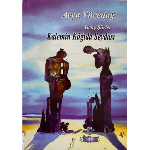 Genç Şiirler, Kalemin Kağıda Sevdası - Ayça YÜCEDAĞ  Alternatif Yayınları  34,50 TL - eskicievi.com'da