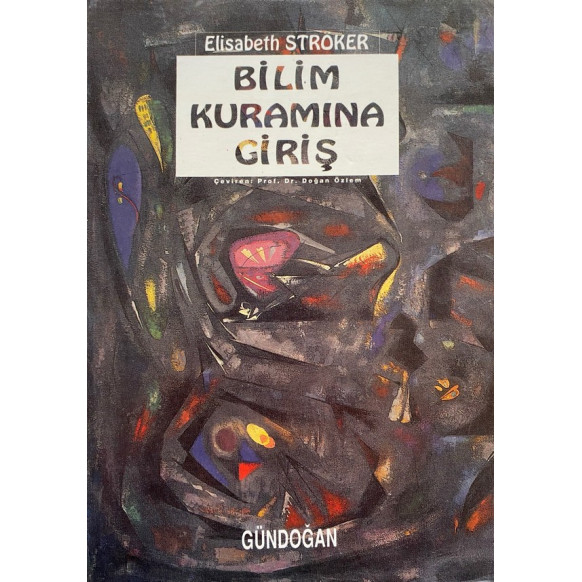 Bilim Kuramına Giriş - Elisabeth STRÖKER  Gündoğan Yayınları  31,40 TL - eskicievi.com'da
