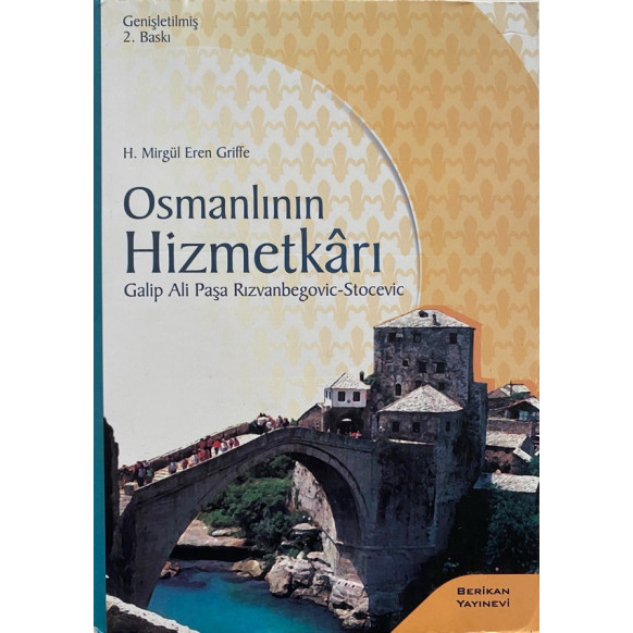 Osmanlının Hizmetkarı - H. Mirgül Eren GRİFFE  Berikan Yayınları  34,40 TL - eskicievi.com'da