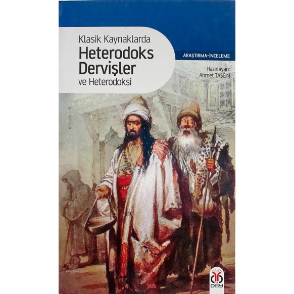 Klasik Kaynaklarda Heterodoks Dervişler ve Heterodoksi - Ahmet TAŞĞIN  DBY Yayınları  250,00 TL - eskicievi.com'da