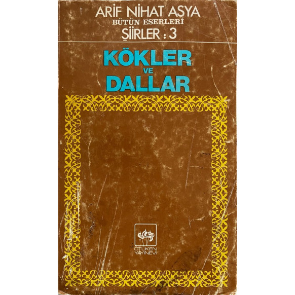 Kökler ve Dallar - Arif Nihat Asya  Ötüken Yayınları  40,00 TL - eskicievi.com'da