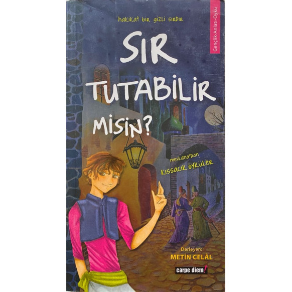 Sır Tutabilir Misin? - Mevlana'dan Kıssacık Öyküler Metin Celal  Carpe Diem Yayınları  31,50 TL - eskicievi.com'da