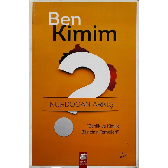 Ben Kimim? - Benlik ve Kimlik Bilincinin Temelleri - Nurdoğan Arkış  Final Kültür Sanat Yayınları  45,40 TL - eskicievi.com'da