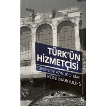 Türk'ün Hizmetçisi Türkiye'de Azınlık Olmak - Roni Margulies  Everest Yayınları  129,00 TL - eskicievi.com'da