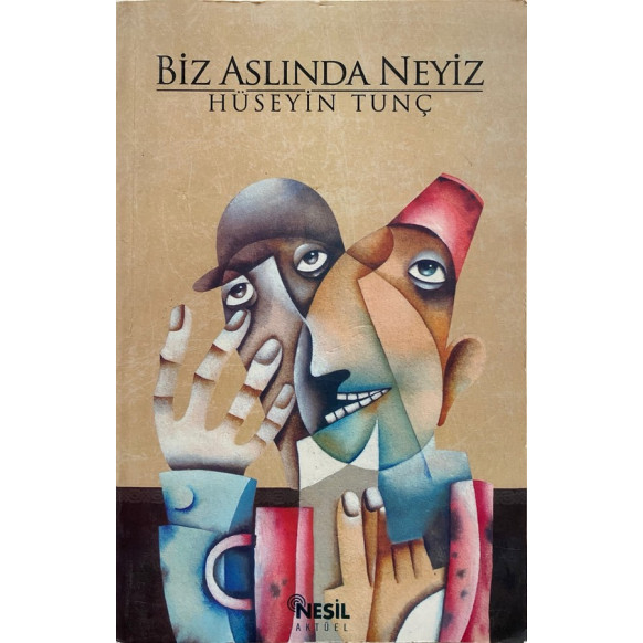 Biz Aslında Neyiz - Hüseyin Tunç  Nesil Yayınları  35,40 TL - eskicievi.com'da