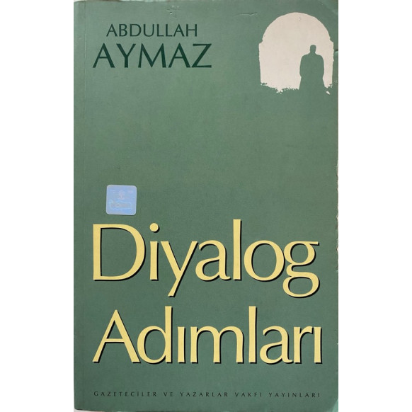 Diyalog Adımları - Abdullah Aymaz  Gazeteciler ve Yazarlar Vakfı Yayınları  159,90 TL - eskicievi.com'da