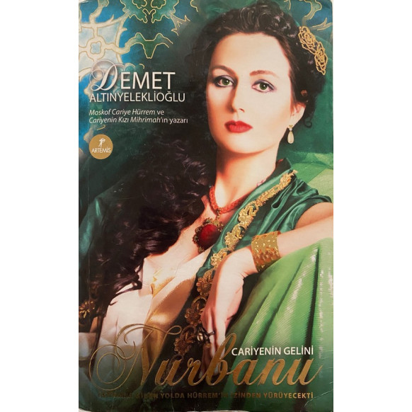 Cariyenin Gelini Nurbanu - Demet Altınyeleklioğlu  Artemis Yayınları  30,00 TL - eskicievi.com'da