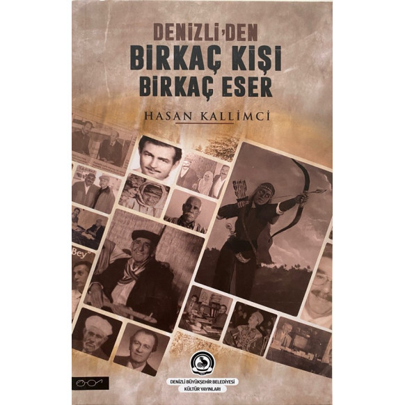 Denizli'den Birkaç Kişi Birkaç Eser - Hasan KALLİMCİ  Denizli Büyükşehir Belediyesi  92,40 TL - eskicievi.com'da