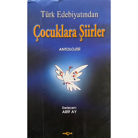 Türk Edebiyatından Çocuklara Şiirler Antolojisi - Arif Ay  Akçağ Yayınları  40,00 TL - eskicievi.com'da