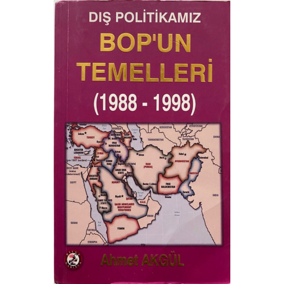 Dış Politikamız Bop'un Temelleri (1988-1998) - Ahmet AKGÜL  Bilge Karınca Yayınları  99,90 TL - eskicievi.com'da