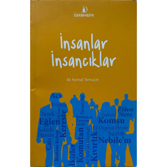 insanlar insancıklar - Ali Kemal Temuçin  İskenderiye Kitap Yayınları  37,00 TL - eskicievi.com'da
