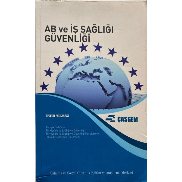 AB ve İş Sağlığı Güvenliği - Fatih YILMAZ  Çasgem Yayınları  45,40 TL - eskicievi.com'da