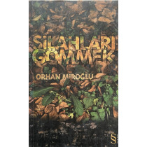 Silahları Gömmek - Orhan Miroğlu  Everest Yayınları  29,90 TL - eskicievi.com'da