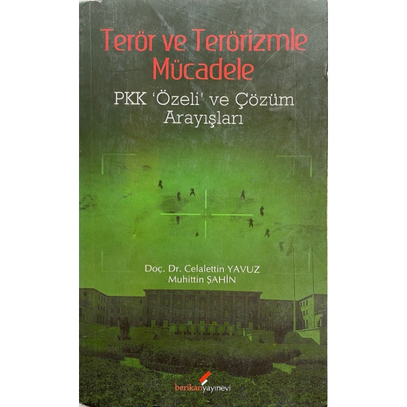 Terör ve Terörizmle Mücadele, PKK Özeli ve Çözüm Arayışları - Celalettin YAVUZ / Muhittin ŞAHİN  Berikan Yayınları  45,00 TL ...