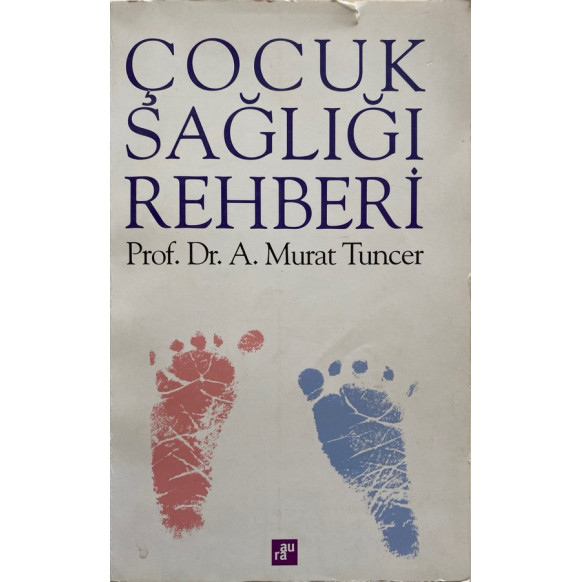 Çocuk Sağlığı Rehberi - Prof. Dr. A. Murat Tuncer  Aura Yayınları  40,00 TL - eskicievi.com'da