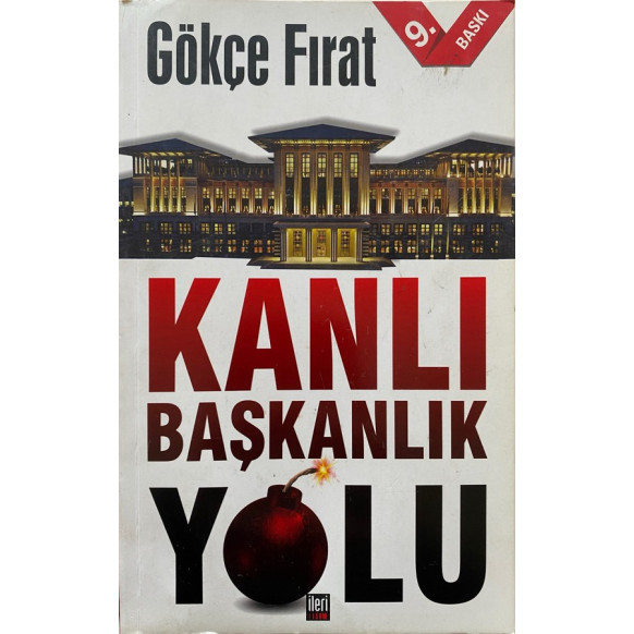 Kanlı Başkanlık Yolu - Gökçe Fırat  ileri Yayınları  30,00 TL - eskicievi.com'da