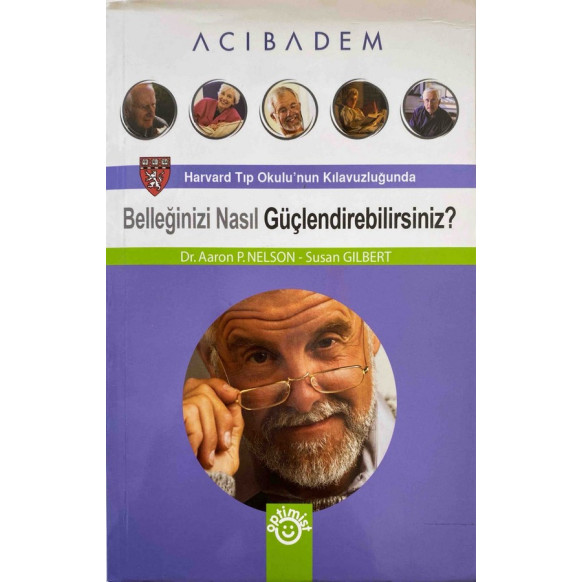 Acıbadem, Belleğinizi Nasıl Güçlendirebilirsiniz? - Aaron. P. Nelson, Susan Gilbert  Optimum Kitap Yayınları  41,00 TL - eski...