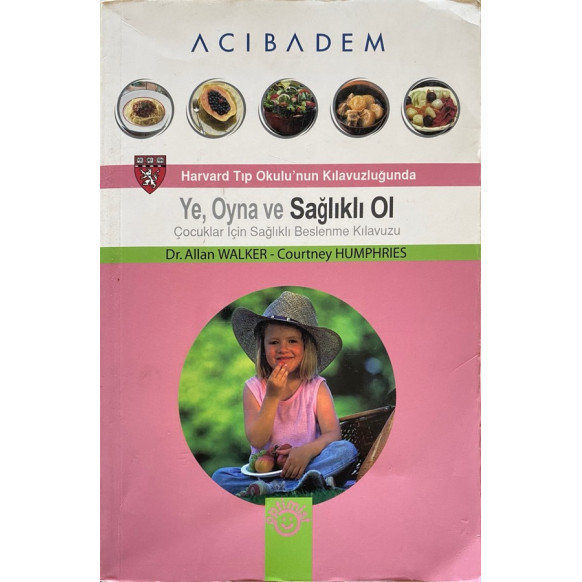 Acıbadem Ye, Oyna ve Sağlıklı Ol - Dr. Allan Walker, Courtney HUMPHRIES  Optimum Kitap Yayınları  41,00 TL - eskicievi.com'da