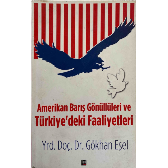 Amerikan Barış Gönüllüleri ve Türkiye'deki Faaliyetleri - Gökhan Eşel, ileri Yayınları,  240,00 TL - eskicievi.com'da