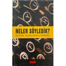 Neler Söyledik Basın Açıklamalarımız.  Uhim Yayınları  34,40 TL - eskicievi.com'da