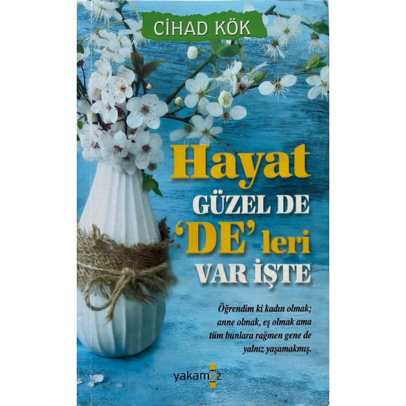 Hayat Güzel de, de'leri var işte - Cihad Kök  Yakamoz Yayınları  36,40 TL - eskicievi.com'da