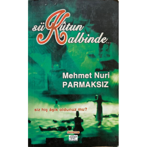 Sükûtun Kalbinde - Mehmet Nuri Parmaksız  Ürün Yayınları  69,00 TL - eskicievi.com'da