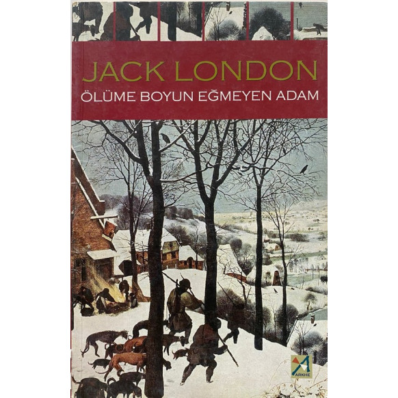 Ölüme Boyun Eğmeyen Adam - Jack London, Arkhe Yayınları,  60,00 TL - eskicievi.com'da