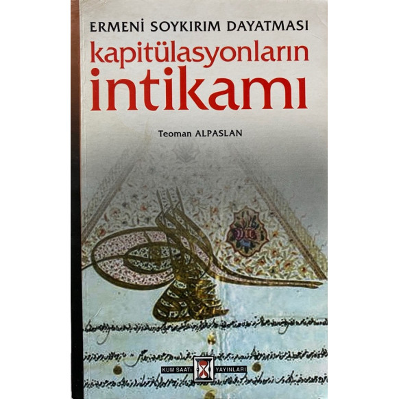 Kapitülasyonların intikamı - Teoman ALPASLAN  Kum Saati Yayınları  40,00 TL - eskicievi.com'da
