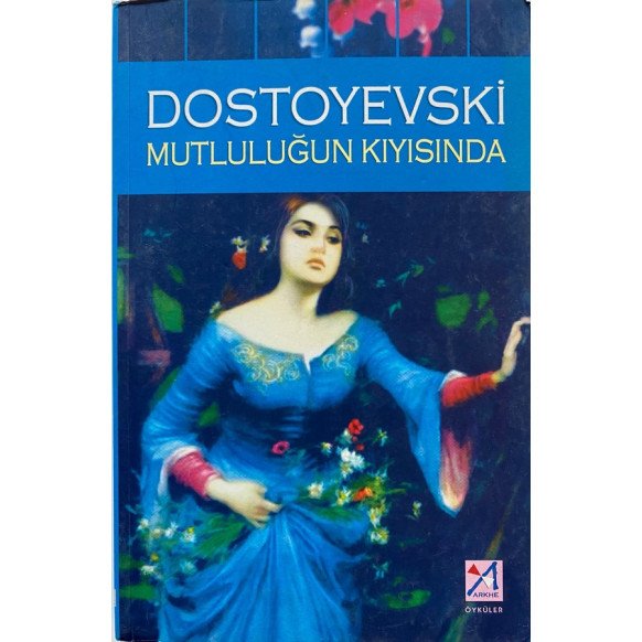 Mutluluğun Kıyısında - Fyodor M. DOSTOYEVSKi, Arkhe Yayınları,  60,00 TL - eskicievi.com'da