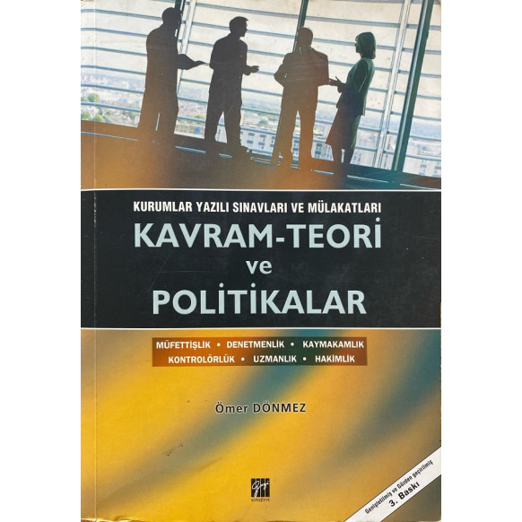 KAVRAM TEORİ ve POLİTİKALAR - Kurumlar Yazılı Sınavları ve Mülakatları için - Müfettiş ,Kaymakam ,Uzman ve Hakimlik  Gazi Kit...