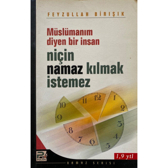 Müslümanım Diyen Bir insan Niçin Namaz Kılmak istemez - Feyzullah Birışık  Polen Yayınları  29,40 TL - eskicievi.com'da