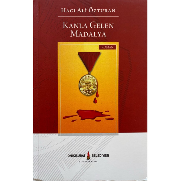 Kanla Gelen Madalya - Hacı Ali Özturan  Onikişuba Belediyesi Yayınları  60,00 TL - eskicievi.com'da
