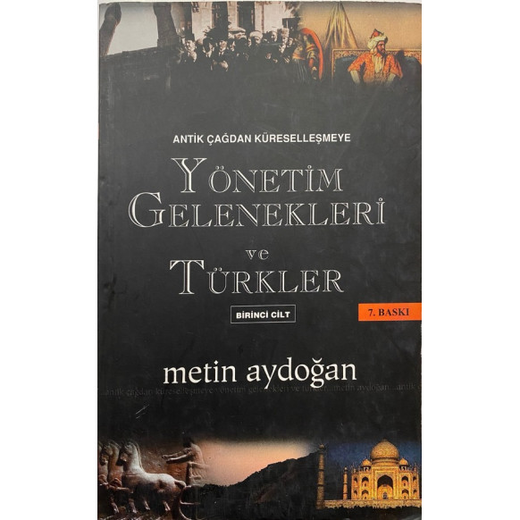 Antik Çağdan Küreselleşmeye Yönetim Gelenekleri ve Türkler 1. Cilt - Metin Aydoğan, Umay Yayınları,  67,90 TL - eskicievi.com'da
