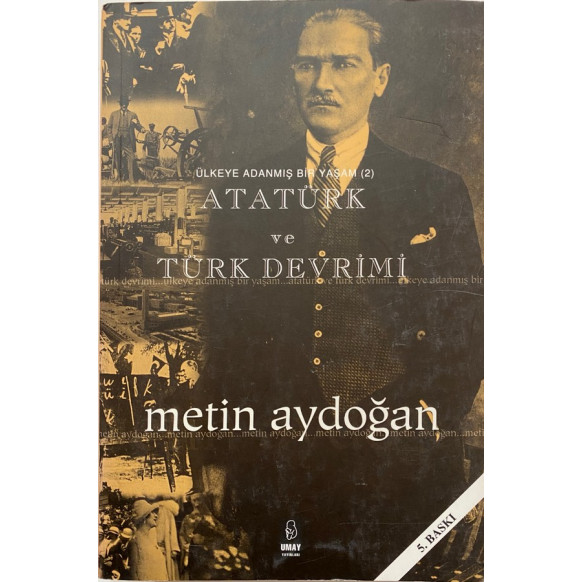 Atatürk ve Türk Devrimi -Ülkeye Adanmış Bir Yaşam: 2 - Metin Aydoğan, Umay Yayınları,  75,00 TL - eskicievi.com'da