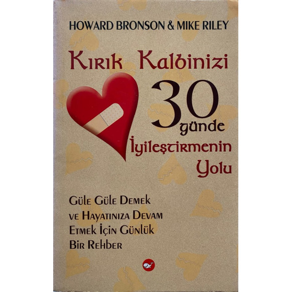 Kırık Kalbinizi 30 Günde iyileştirmenin Yolu - Howard Bronson, Mike Riley, Beyaz Balina Yayınları,  59,50 TL - eskicievi.com'da
