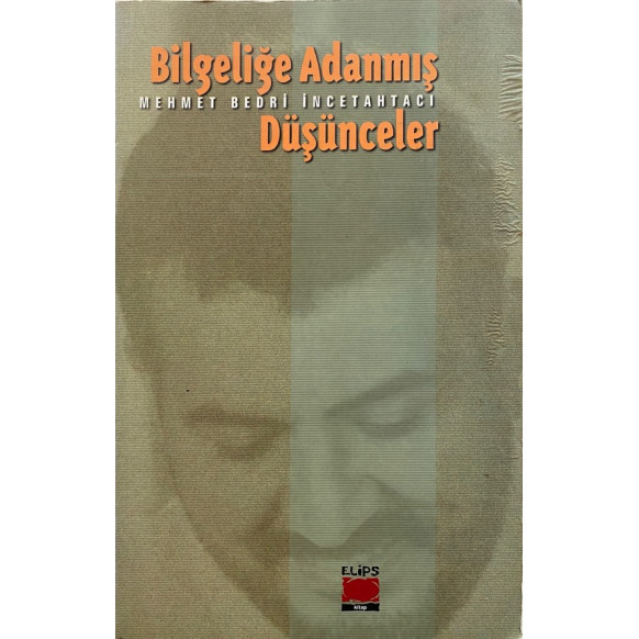 Bilgeliğe Adanmış Düşünceler - Mehmet Bedri incetahtacı, Elips Yayınları,  75,00 TL - eskicievi.com'da
